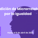 Convocada La IX Edición Del Concurso De Microrrelatos Por La Igualdad